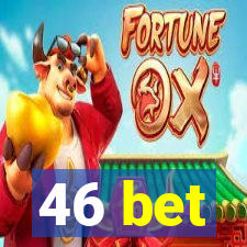 46 bet